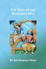 The Yoga of the Bhagavat Gita - Krishna Prem - 9781931833592