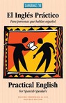 El Ingles Practico - Practical English for Spanish Speakers - Cynthia Schuemann - 9781931850582