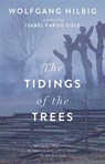 TIDINGS OF THE TREES - WOLFGANG HILBIG - 9781931883726