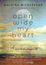 Open Wide My Heart: A Journal of a Prayer Life - Macrina Wiederkehr - 9781932057317