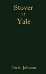 Stover at Yale - Owen Johnson - 9781932080308