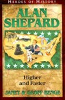 Alan Shepard: Higher and Faster - Janet Benge - 9781932096415