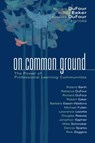 On Common Ground: The Power of Professional Learning Communities - Richard Dufour - 9781932127423