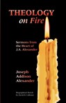 Theology on Fire - Joseph Addison Alexander - 9781932474503