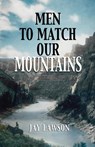 Men to Match Our Mountains - Jay Lawson - 9781932636321
