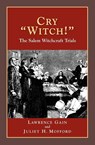 Cry Witch!: The Salem Witchcraft Trials - Lawrence Gain - 9781932663181