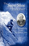 The Snow-Shoe Itinerant - An Autobiography - DYER,  John L. - 9781932738650