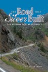 The Road That Silver Built - The Million Dollar Highway - P. David Smith - 9781932738803