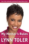 My Mother's Rules - Lynn Toler - 9781932841220