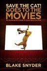 Save the Cat! Goes to the Movies - Blake Snyder - 9781932907353