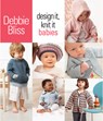 Design It, Knit It: Babies - Debbie Bliss - 9781933027982