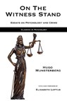On the Witness Stand: Essays on Psychology and Crime - Hugo Munsterberg - 9781933167909