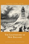Lighthouses of New England - Edward Rowe Snow - 9781933212203