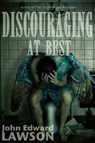 Discouraging at Best - John Lawson - 9781933293196