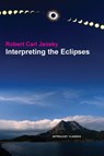 Interpreting the Eclipses - JANSKY,  Robert Carl - 9781933303529