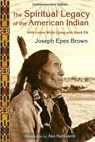 The Spiritual Legacy of the American Indian - Joseph Brown - 9781933316901