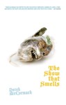 The Show That Smells - Derek McCormack - 9781933354712