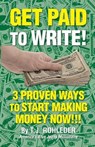 Get Paid to Write! - T. J. Rohleder - 9781933356792