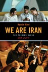 We Are Iran: The Persian Blogs - Nasrin Alavi - 9781933368054