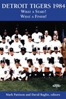 Detroit Tigers 1984: What A Start! What A Finish! - Society for American Baseball Research - 9781933599458