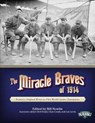 The Miracle Braves of 1914: Boston's Original Worst-to-First World Series Champions - Society for American Baseball Research - 9781933599687
