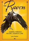 The Raven: Soaring Through History, Legend & Lore - Lynn Hassler - 9781933855134