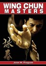 Wing Chun Masters - Jose M. Fraguas - 9781933901008