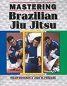 Mastering Brazilian Jiu Jitsu - Jose M. Fraguas - 9781933901480
