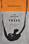 The Conscience of Trees - Zoltan Boszormenyi - 9781933974293