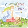 If I Could Keep You Little... - Marianne Richmond - 9781934082928