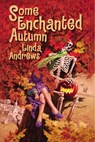 Some Enchanted Autumn - Linda Andrews - 9781934135174