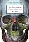 The Anatomist: A True Story of Gray's Anatomy - Bill Hayes - 9781934137215