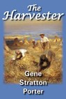 The Harvester - Gene Stratton-Porter - 9781934169452