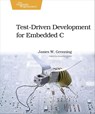 Test Driven Development in C - James W. Grenning - 9781934356623
