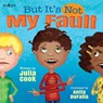 But it's Not My Fault - Julia (Julia Cook) Cook - 9781934490808