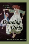 Dancing Girls - Geraldine M. North - 9781934582893