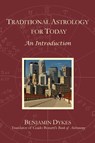 Traditional Astrology for Today - Benjamin N Dykes - 9781934586228