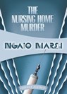 The Nursing Home Murder - Ngaio Marsh - 9781934609965
