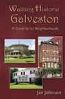 Walking Historic Galveston - JOHNSON,  Dr Jan, PH.D - 9781934645796