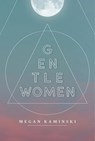 Gentlewomen - Megan Kaminski - 9781934819913