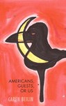 Americans, Guests, or Us - Caren Beilin - 9781934832370