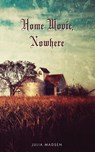 Home Movie, Nowhere - Julia Madsen - 9781934832813