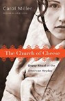 The Church of Cheese - Carol Miller - 9781934848616