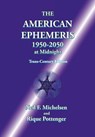 The American Ephemeris 1950-2050 at Midnight - Neil F. Michelsen ; Rique Pottenger - 9781934976289