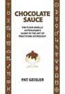 Chocolate Sauce - Pat Geisler - 9781934976470