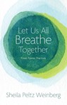Let Us All Breathe Together - Sheila Peltz Weinberg - 9781935052845