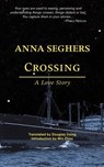 Crossing: A Love Story - Anna Seghers - 9781935084945