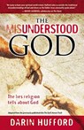 The Misunderstood God: The Lies Religion Tells about God - Darin Hufford - 9781935170051
