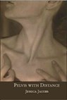 Pelvis with Distance - Jessica Jacobs - 9781935210665