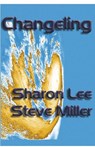 Changeling - Sharon Lee ; Steve Miller - 9781935224631